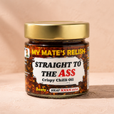 My Mate's Straight To The Ass Crispy Chilli Oil (HOT)