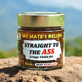 My Mate's Straight To The Ass Crispy Chilli Oil (HOT)